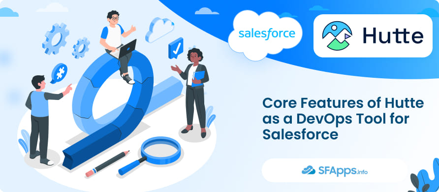 Core Features of Hutte as a DevOps Tool for Salesforce
