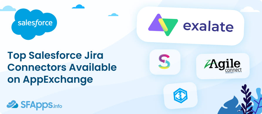 Top Salesforce Jira Connectors Available on AppExchange