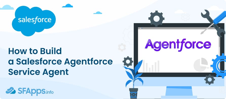 How to Build a Salesforce Agentforce Service Agent