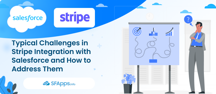 Typical Challenges in Stripe Integration with Salesforce and How to Address Them
