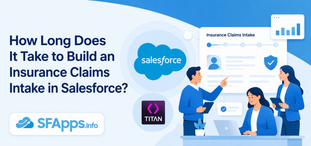 How Long Does It Take to Build an Insurance Claims Intake in Salesforce?